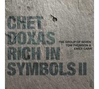 Chet Doxas Rich In Symbols II - The Group of Seven Tom Thomson & Emily Carr (CD)