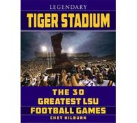 Chet Hilburn Legendary Tiger Stadium (Tascabile)