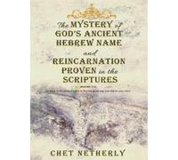 Chet Netherly The Mystery of God's Ancient Hebrew Name and Re (Copertina rigida)