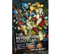 Chetan Bhatt The Revolutionary Road to Me (Copertina rigida)