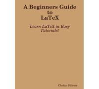 Chetan Shirore A Beginners Guide to Latex (Tascabile)