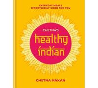 Chetna Makan Chetna's Healthy Indian (Copertina rigida)