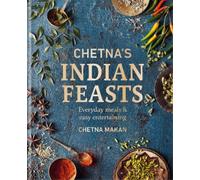 Chetna Makan Chetna's Indian Feasts (Copertina rigida)