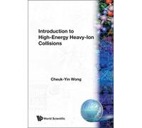 Cheuk-yin Wong Introduction To High-energy Heavy-ion Collisio (Copertina rigida)