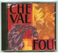 Cheval Fou - Cheval Fou