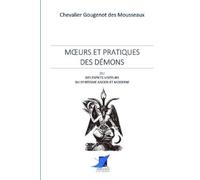 Chevalier Gouge Moeurs et pratiques des dmons ou esprits visiteurs (Tascabile)