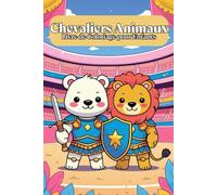 Chevaliers Animaux. Livre de Coloriage pour Enfants dès 6 Ans | 85 Dessins d’Animaux en Armure | 171 Pages | Chaque deuxième page vierge