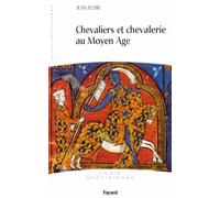 Chevaliers et Chevalerie au Moyen Age: La vie quotidienne