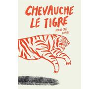 Chevauche le tigre. Ediz. illustrata