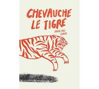 Chevauche le tigre. Ediz. illustrata