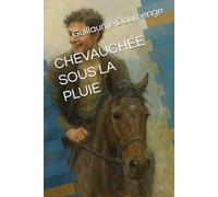 CHEVAUCHÉE SOUS LA PLUIE