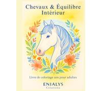 CHEVAUX & EQUILIBRE INTERIEUR: Livre de coloriage zen pour adultes