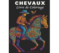 chevaux livre de coloriage: 70 Magnifiques Mandalas de Chevaux Pour Soulager Le Stress Et Se Détendre Pour Les Hommes Et Les Femmes