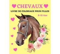 Chevaux, livre de coloriage pour filles, 8-12 ans: 40 magnifiques dessins de chevaux à colorier | Idée cadeau pour fille