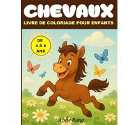 Chevaux - Livre de coloriage pour les enfants de 4 à 8 ans: Plus de 50 dessins mignons et faciles à colorier pour filles et garçons