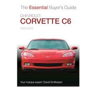 Chevrolet Corvette C6 2005 To 2013 The Essential Buyer's Guide