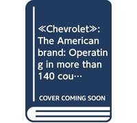 'Chevrolet': The American brand: Operating in more than 140 countries