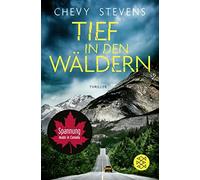 Chevy Stevens M Tief in den Wäldern: Thriller Der neue Top-Thrille (Tascabile)