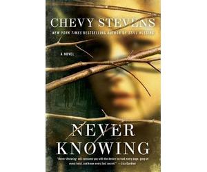 Chevy Stevens Never Knowing (Tascabile)