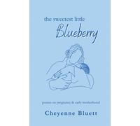 Cheyenne Bluett The Sweetest Little Blueberry (Tascabile)