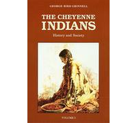 George Bird Grinnell The Cheyenne Indians, Volume 1 (Tascabile)