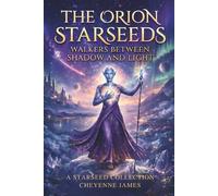 Cheyenne James The Orion Starseeds (Tascabile) Starseed Collection