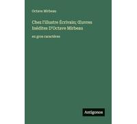 Chez l'illustre Écrivain; ¿uvres Inédites D'Octave Mirbeau: en gros caractères