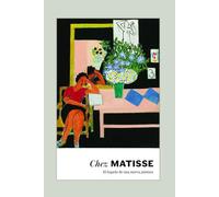 Chez Matisse.: El legado de una nueva pintura.