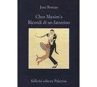 Chez Maxim's. Ricordi di un fattorino
