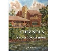 CHEZ NOUS: A PLACE TO CALL HOME: MCSWAIN, GILMORE, ALLRED, MCMICHAEL AND RELATED FAMILIES