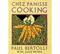 Paul Bertolli Alice Waters Chez Panisse Cooking (Tascabile)