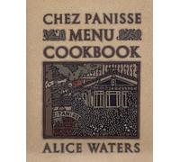 Chez Panisse Menu Cookbook