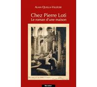 Chez Pierre Loti: Le roman d'une maison