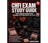 CHFI EXAM STUDY GUIDE: Master Computer Hacking Forensic Investigator 312-49 With Evidence-First Practice