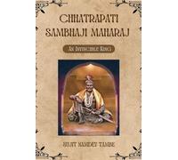 Chhatrapati Sambhaji Maharaj: An Invincible King