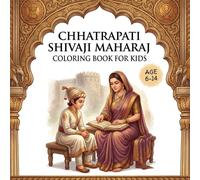 Chhatrapati Shivaji Maharaj Coloring Book for kids: Childhood to Coronation Scenes & Educational Coloring | Ages 6-14
