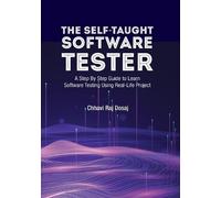 Chhavi Raj Dosa The Self-Taught Software Tester A Step By Step Guide (Tascabile)