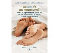 Chi altri c'è nel nostro letto? Come le esperienze dei nostri avi pesano sulla felicità in amore, e come liberarsi di esse