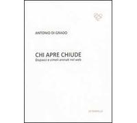 Chi apre chiude. Dispacci e cimeli arenati nel web
