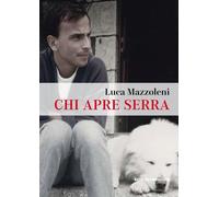 Chi apre serra. Una vita da rifugista al Gran Sasso