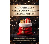 Chi arriverà a Natale con un regalo speciale per te?: Un libro-regalo con una risposta inattesa e tutto il resto da riempire