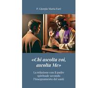 «Chi ascolta voi, ascolta Me». La relazione con il padre spirituale secondo l'insegnamento dei santi