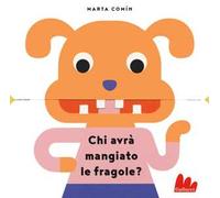 Chi avrà mangiato le fragole? – Gallucci