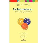 Chi ben comincia... L'inizio e i linguaggi della catechesi