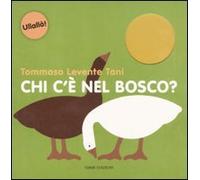 Chi c'è nel bosco? Ediz. illustrata