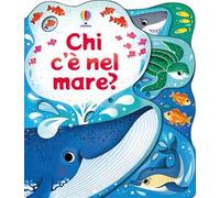 Chi c'è nel mare? Ediz. illustrata