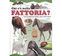 Chi c'è nella fattoria? Gli animali da cortile, amici dell'uomo