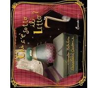 Chi c'è sotto il letto?