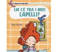 Chi c'è tra i miei capelli? Ediz. a colori