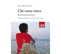 Chi cerca trova. Racconti per pensare